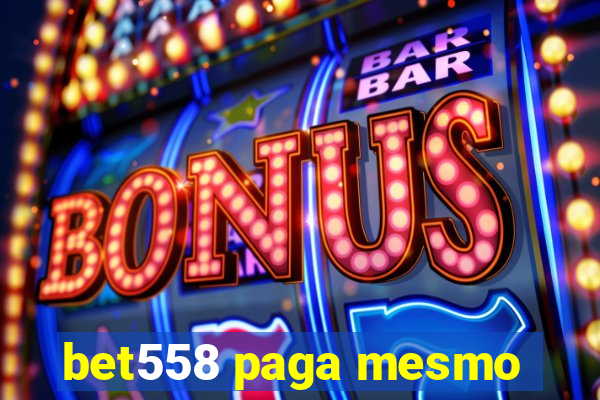 bet558 paga mesmo